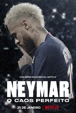 Neymar: O Caos Perfeito