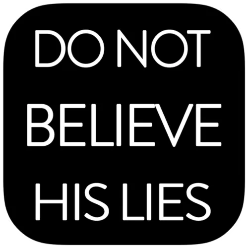 Do Not Believe His Lies