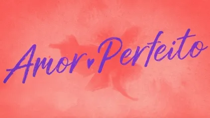 Amor Perfeito