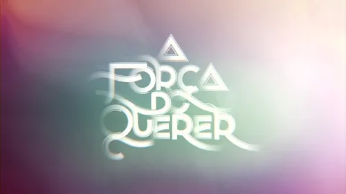 A Força do Querer